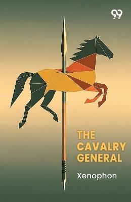 The Cavalry General - Xenophon - cover