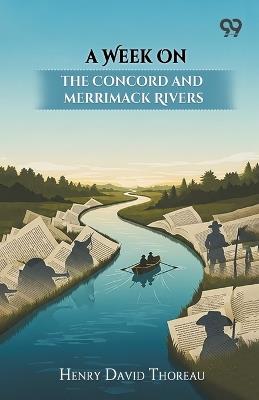 A Week On The Concord And Merrimack Rivers - Henry David Thoreau - cover