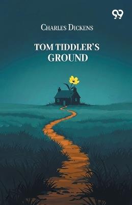 Tom Tiddler's Ground - Charles Dickens - cover