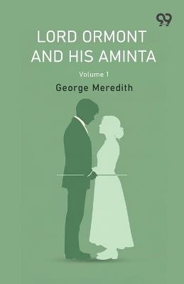 Lord Ormont And His Aminta Volume 1 - George Meredith - cover
