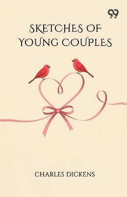 Sketches Of Young Couples - Charles Dickens - cover