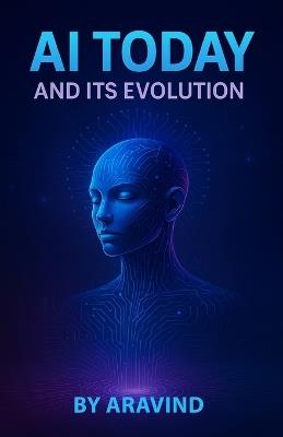 AI Today and Its Evolution - Aravind - cover