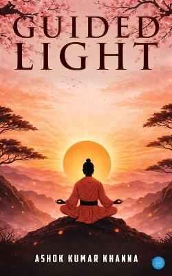 Guided light - Ashok Kumar Khanna - cover