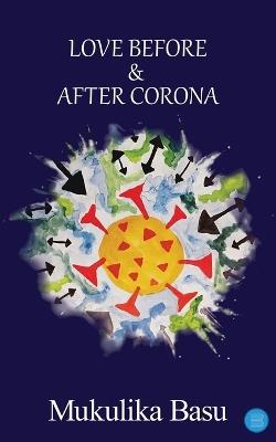 Love Before & After Corona - Mukulika Basu - cover