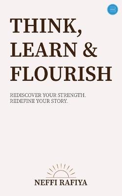 Think, Learn & Flourish - Neffi Rafiya - cover