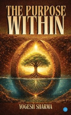 The Purpose Within - Yogesh Sharma - cover