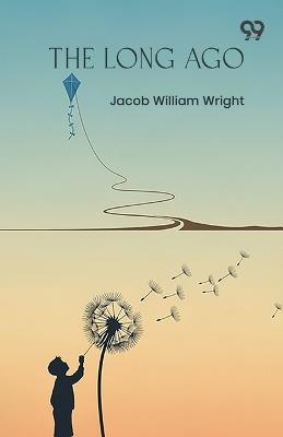 The Long Ago - Jacob William Wright - cover
