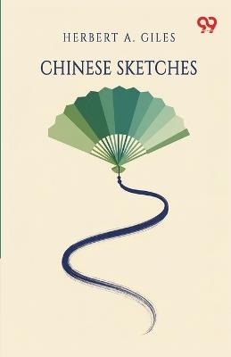 Chinese Sketches - Herbert A Giles - cover