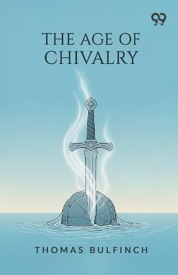 The Age Of Chivalry - Thomas Bulfinch - cover