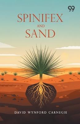 Spinifex And Sand - David Wynford Carnegie - cover