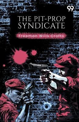 The Pit-Prop Syndicate - Freeman Wills Crofts - cover