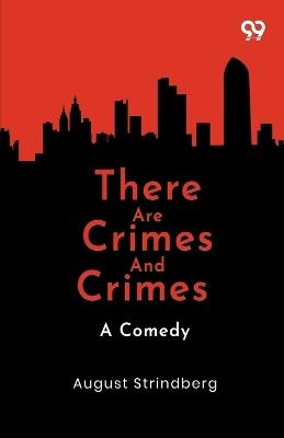 There Are Crimes And Crimes: A Comedy - August Strindberg - cover