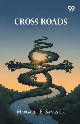 Cross Roads - Margaret E Sangster - cover