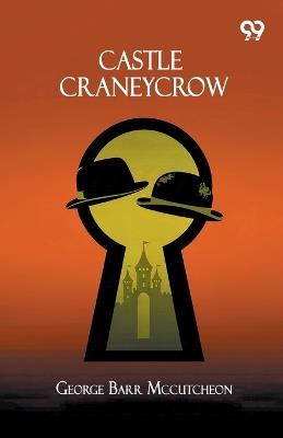 Castle Craneycrow - George Barr McCutcheon - cover