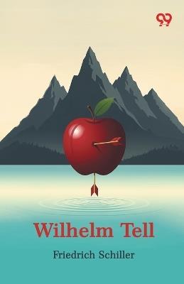 Wilhelm Tell - Friedrich Schiller - cover