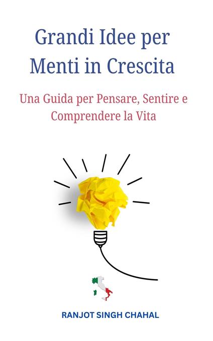 Grandi Idee per Menti in Crescita - Ranjot Singh Chahal,Rana Books - ebook