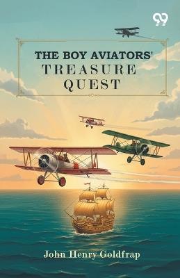 The Boy Aviators' Treasure Quest - John Henry Goldfrap - cover