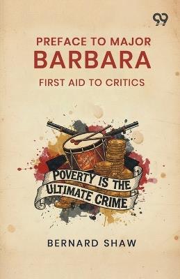 Preface To Major Barbara: First Aid To Critics - Bernard Shaw - cover