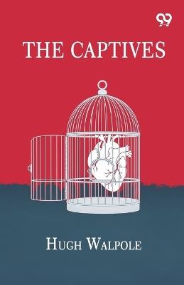 The Captives - Hugh Walpole - cover