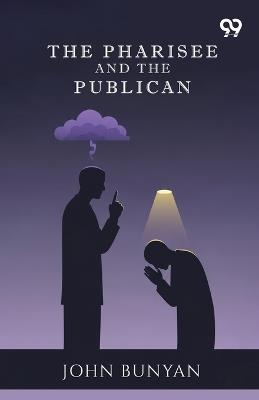 The Pharisee And The Publican - John Bunyan - cover