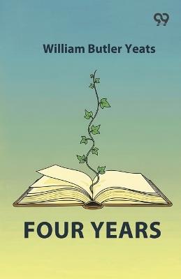 Four Years - William Butler Yeats - cover