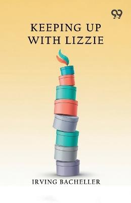 Keeping Up With Lizzie - Irving Bacheller - cover