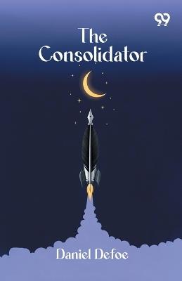 The Consolidator - Daniel Defoe - cover