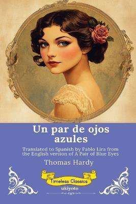 Un par de ojos azules Spanish Version of A Pair of Blue Eyes - Thomas Hardy - cover