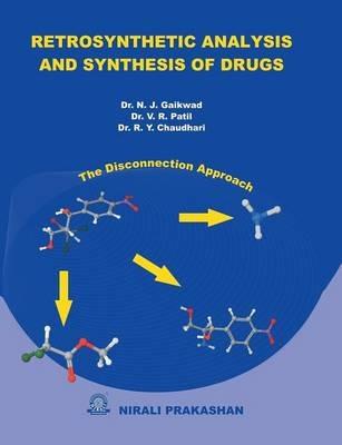 Retrosynthetic Analysis and Synthesis of Drugs - N. J. Gaikwad - cover
