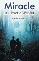 Miracle: An Exotic Wonder - Aakash Shivach V - cover