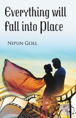 Everything will fall into Place - Nipun Goel - cover