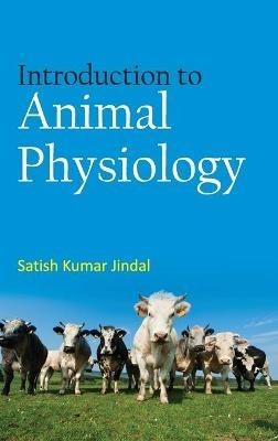 Introduction to Animal Physiology - Satish Kumar Jindal - cover