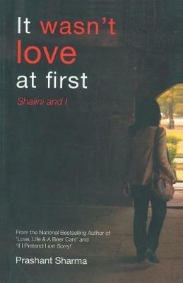 It Wasn't Love at First - Prashant Sharma - cover