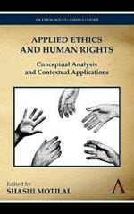 Applied Ethics and Human Rights: Conceptual Analysis and Contextual Applications