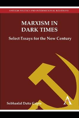 Marxism in Dark Times: Select Essays for the New Century - Sobhanlal Datta Gupta - cover