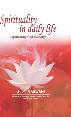 Spirituality in Daily Life - J. P. Vaswani - cover