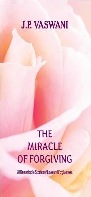 Miracle of Forgiving - J.P. Vaswani - cover