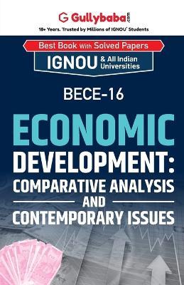 BECE-16 Economic Development: Comparative Analysis and Contemporary Issues - Gullybaba Com Panel - cover