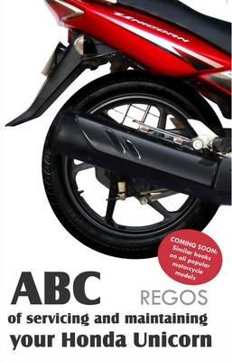ABC of Servicing and Maintaining Your Honda Unicorn - REGOs - cover