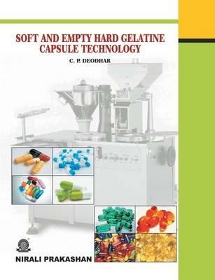 Soft and Empty Hard Gelatine Capsule Technology - C P Deodhar - cover