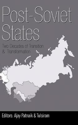 Post-Soviet States: Two Decades of Transition & Transformation - Ajay Patnaik - cover
