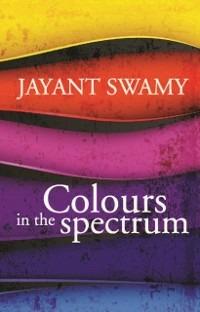 Colours in the Spectrum - Jayant Swamy - cover