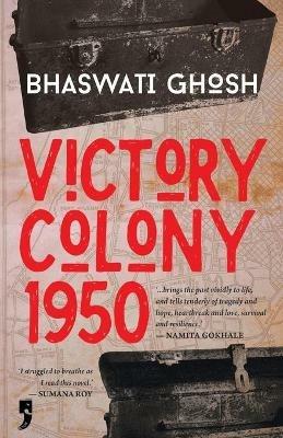 Victory Colony, 1950 - Bhaswati Ghosh - cover
