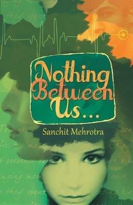 Nothing Between Us - Sanchit Mehrotra - cover