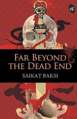 Far Beyond the Dead End - Saikat Baksi - cover