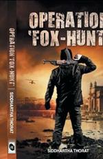 Operation 'Fox-Hunt'