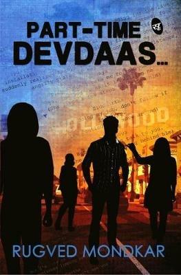 Part-Time Devdaas... - Rugved Mondkar - cover