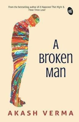 A Broken Man - Akash Verma - cover