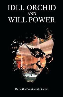 Idli, Orchid and Willpower - Vithal Venkatesh Kamat - cover