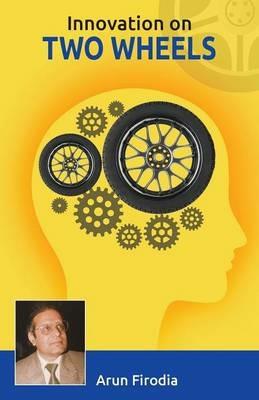 Innovation On two Wheel - Arun Firodia - cover